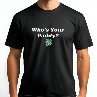 Who's Your Paddy T-Shirt | Funny St Patrick's Day Clover Design | Soft Cotton Unisex Tee | Gift for Irish Pride Party