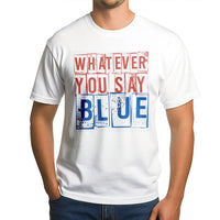 Whatever You Say Blue T-Shirt | Retro Typography Graphic Tee | Premium 100% Cotton Shirt | Funny Baseball Mom Game Day Gift