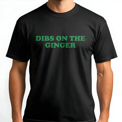 Dibs On The Ginger T-Shirt | Funny Redhead Slogan Graphic Tee | Premium 100% Cotton Soft Shirt | Unique Gift for Red-Haired Friends & Partners