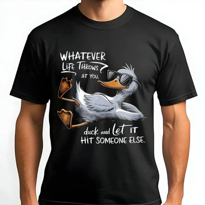 Whatever Life Throws At You Duck T-Shirt | Funny Sarcastic Graphic Tee | 100% Cotton Premium Quality | Gift for Coworkers and Friends