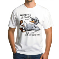 Whatever Life Throws At You Duck T-Shirt | Funny Sarcastic Graphic Tee | 100% Cotton Premium Quality | Gift for Coworkers and Friends
